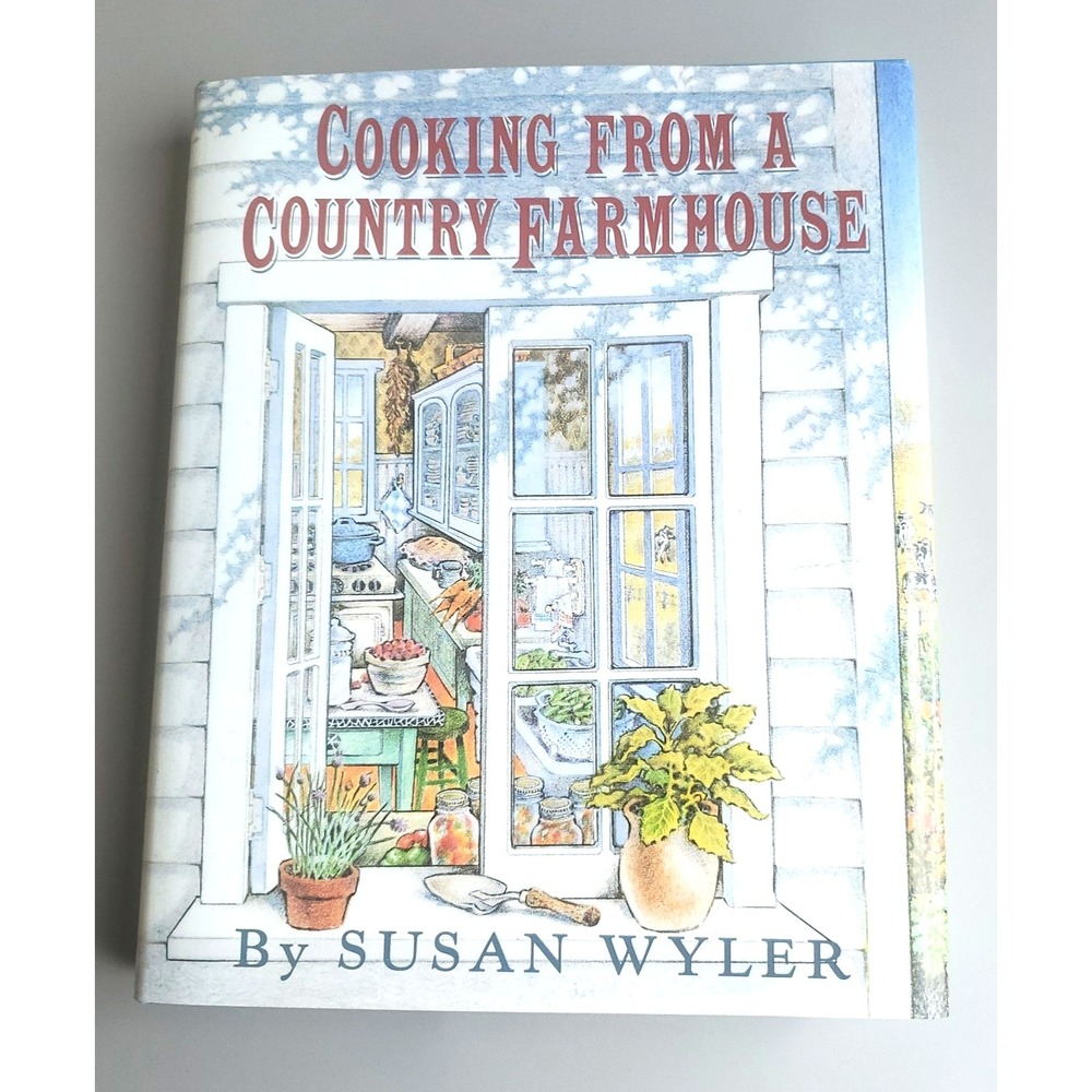 COOKING FROM A COUNTRY FARMHOUSE Susan Wyler Barbara Remington NOS New Mint 1st